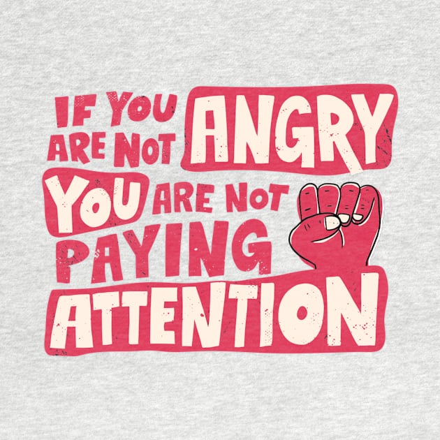 If You Are Not Angry Quote Saying by Little Duck Designs